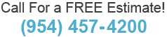 Call For a FREE Estimate! (954) 457-4200